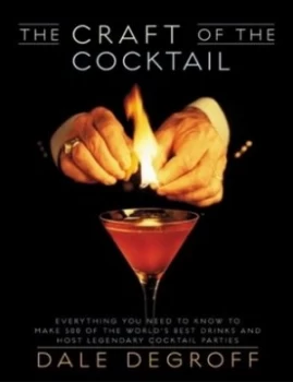 Image of The Craft of the Cocktail by Dale Degroff and George Erml Hardback
