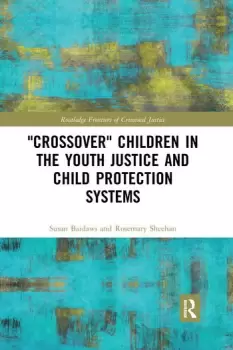 Image of 'Crossover' Children in the Youth Justice and Child Protection Systems