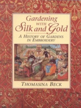 Image of Gardening with Silk and Gold by Thomasina Beck Paperback
