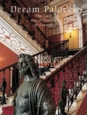Image of dream palaces the last royal courts of europe