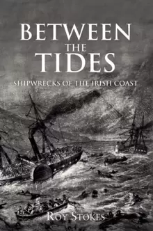 Image of Between the Tides : Shipwrecks of the Irish Coast