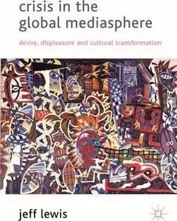 Image of Crisis in the Global Mediasphere by J. Lewis