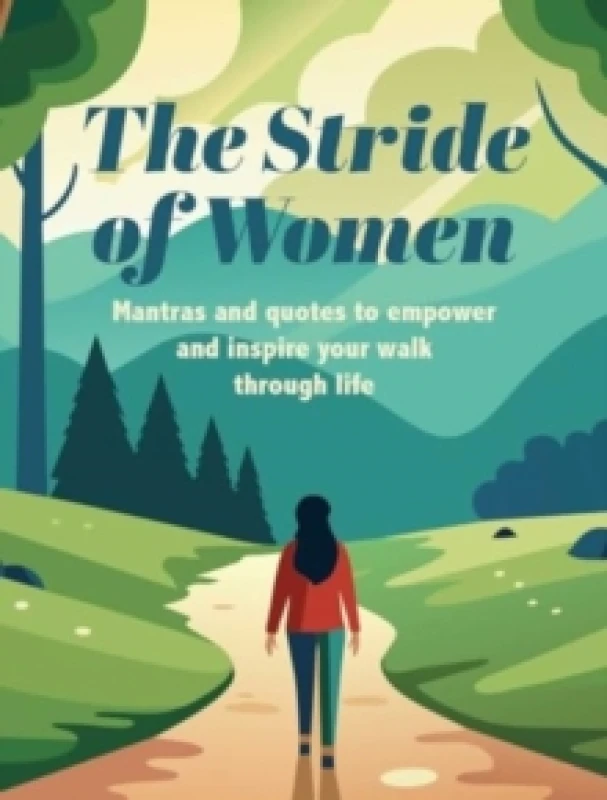 Image of The Stride of Women : Mantras and Quotes to Empower and Inspire Your Walk Through Life Hardback