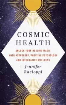Image of Cosmic Health : Unlock your healing magic with astrology, positive psychology and integrative wellness