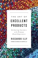 Image of art of excellent products enchanting customers with premium brand experienc