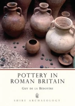 Image of Pottery in Roman Britain by Guy De La Bedoyere Paperback