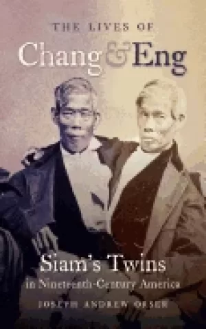 Image of lives of chang and eng siams twins in nineteenth century america