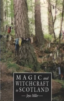 Image of Magic and Witchcraft in Scotland by Joyce Miller Paperback