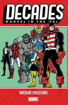 Image of Decades: Marvel In The 80s - Awesome Evolutions