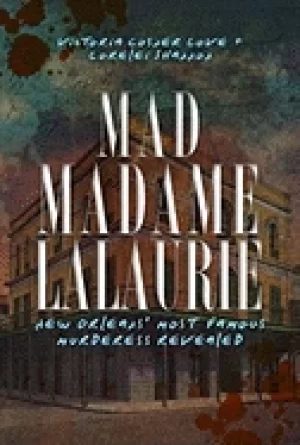 Image of mad madame lalaurie new orleans most famous murderess revealed