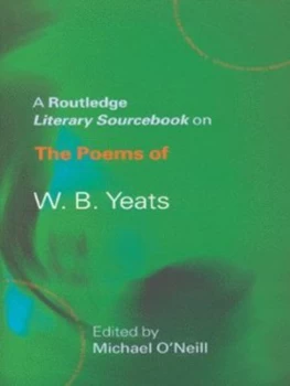 Image of A Routledge Literary Sourcebook on the Poems of W.B. Yeats by Michael Oneill Book