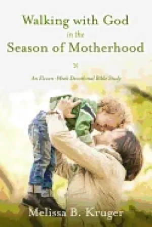 Image of walking with god in the season of motherhood an eleven week devotional bibl