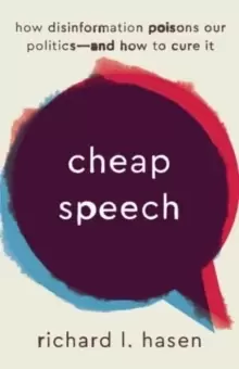 Image of Cheap Speech : How Disinformation Poisons Our Politics--and How to Cure It