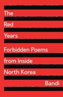 Image of The Red Years : Forbidden Poems from Inside North Korea