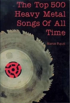 Image of The Top 500 Heavy Metal Songs of All Time by Martin Popoff Paperback