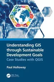 Image of Understanding GIS through Sustainable Development Goals Case Studies with QGIS