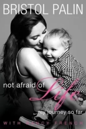 Image of Not afraid of life by Bristol Palin