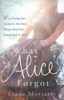 Image of What Alice Forgot by Liane Moriarty Paperback