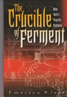 Image of The Crucible of Ferment: New York's "Psychic Highway : New York's "Psychic Highway"
