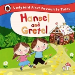 Image of Hansel and Gretel: Ladybird First Favourite Tales by Penguin Books Ltd (Hardback, 2014)