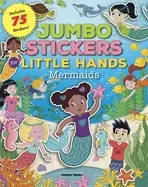 Image of jumbo stickers for little hands mermaids includes 75 stickersvolume 4