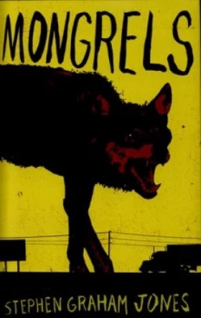 Image of Mongrels by Stephen Graham Jones Hardback