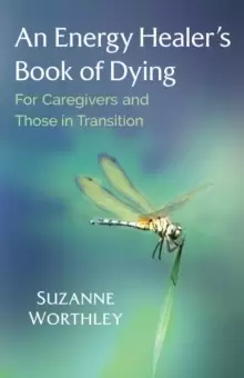 Image of An Energy Healer's Book of Dying : For Caregivers and Those in Transition