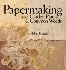 Image of Papermaking with Garden Plants and Common Weeds