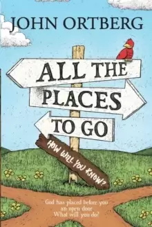 Image of All The Places To Go . . . How Will You Know?