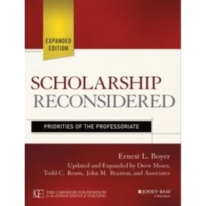 Image of Scholarship Reconsidered: Priorities of the Professoriate, Expanded Edition by John M. Braxton, Ernest L. Boyer, Drew Moser,...