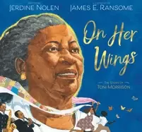 Image of on her wings the story of toni morrison