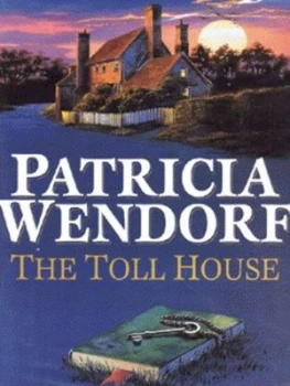 Image of The Toll House by Patricia Wendorf Hardback