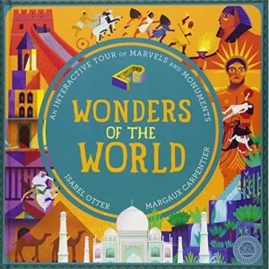 Image of Wonders of the World An Interactive Tour of Marvels and Monuments Novelty book 2018