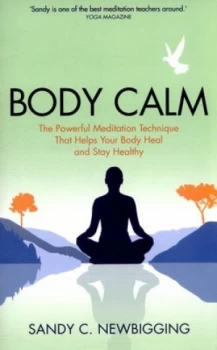 Image of Body Calm by Sandy C. Newbigging Paperback