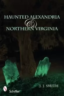 Image of Haunted Alexandria and Northern Virginia