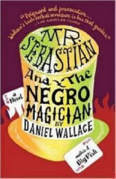 Image of Mr. Sebastian and the Negro Magician by Daniel Wallace Book