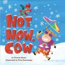 Image of Not Now, Cow