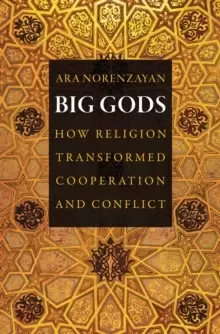 Image of Big Gods : How Religion Transformed Cooperation and Conflict