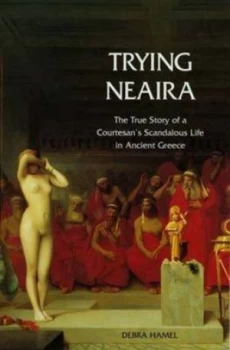 Image of Trying Neaira by Debra Hamel Book