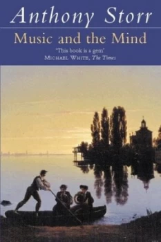 Image of Music and the Mind by Anthony Storr Paperback