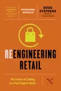 Image of reengineering retail the future of selling in a post digital world