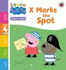 Image of Learn with Peppa Phonics Level 4 Book 14 - X Marks the Spot (Phonics Reader)
