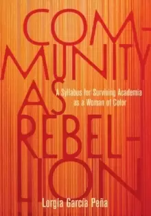 Image of Community as Rebellion : Women of Color, Academia, and the Fight for Ethnic Studies