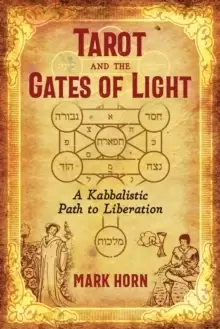 Image of Tarot and the Gates of Light : A Kabbalistic Path to Liberation