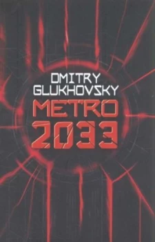Image of Metro 2033 by Dmitry Glukhovsky Paperback