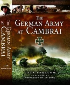 Image of The German Army at Cambrai by Jack Sheldon Hardback