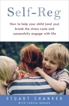 Image of Help your child deal with stress - and thrive by Stuart Shanker