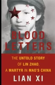 Image of Blood Letters : The Untold Story of Lin Zhao, a Martyr in Mao's China