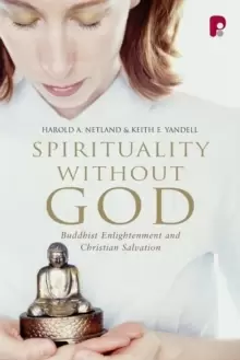 Image of Spirituality Without God : Buddhist Enlightenment and Christian Salvation