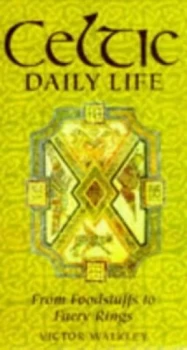 Image of Celtic Daily Life by Victor Walkley Hardback